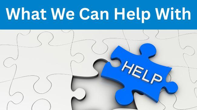What We Can Help With